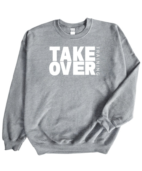 Take Over Training - Crewneck Sweatshirt